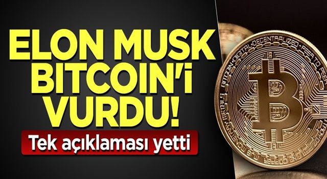 Elon Musk Bitcoin'i vurdu! Tek açıklaması yetti