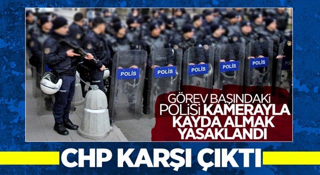 Emniyet'in görüntü genelgesine CHP'den itiraz