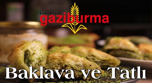 Gaziburma Baklava ve Tatlı