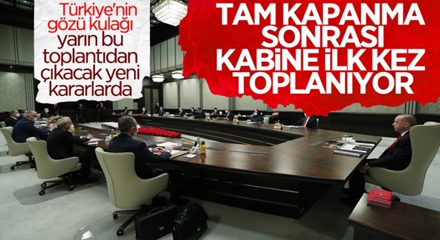 Kabine toplantısında gündem: Kademeli normalleşme