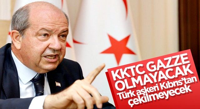 KKTC Cumhurbaşkanı Tatar: KKTC Gazze olmayacak