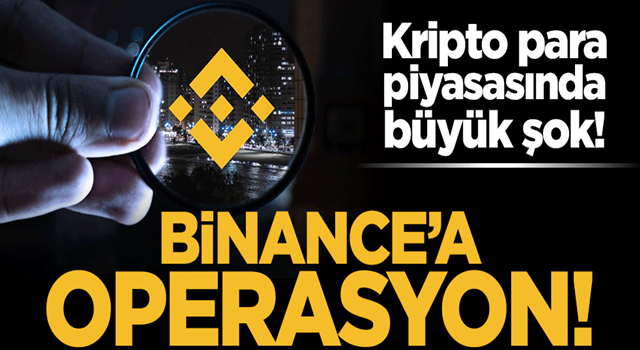 Kripto para borsasında büyük şok! Binance'a operasyon