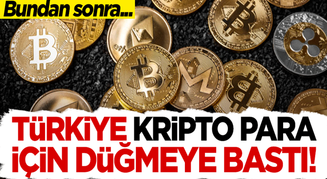 Türkiye Bitcoin için düğmeye bastı! Bundan sonra...