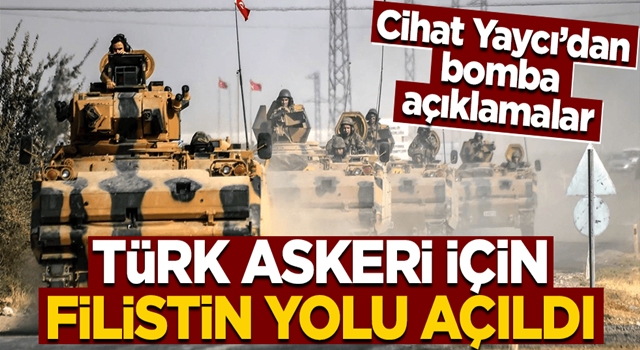 "Bu tarihi bir karar" diyen Cihat Yaycı'dan Filistin bombası! "Türk askeri..."