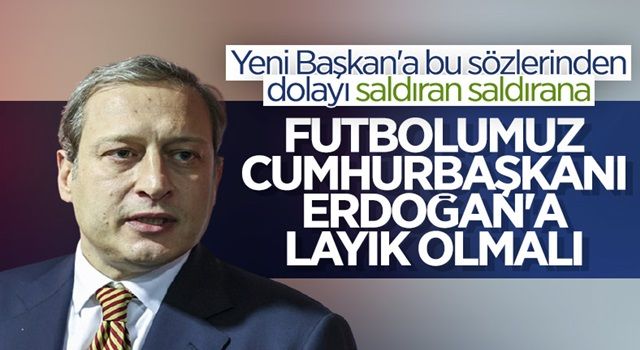 Burak Elmas: Futbolumuz Cumhurbaşkanı Erdoğan'ın yatırımlarına layık olmalı