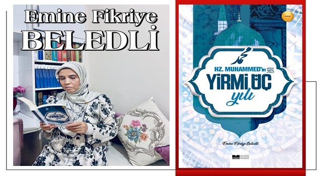 EMİNE FİKRİYE BELEDLİ: HZ. MUHAMMED’İ KENDİMİZE KILAVUZ ETMELİYİZ