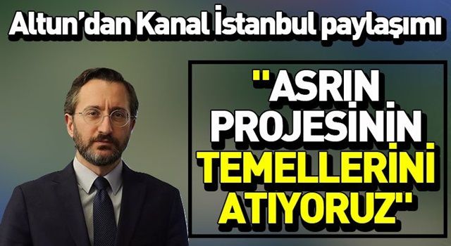 Fahrettin Altun: “Asrın projesinin temellerini atıyoruz”