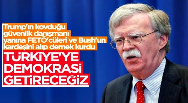 John Bolton ve Jeb Bush, 'Türkiye'ye demokrasi getirmek' iddiasıyla dernek kurdu