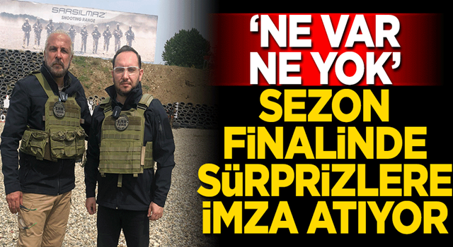 ‘Ne Var Ne Yok’ sezon finalinde sürprizlere imza atıyor