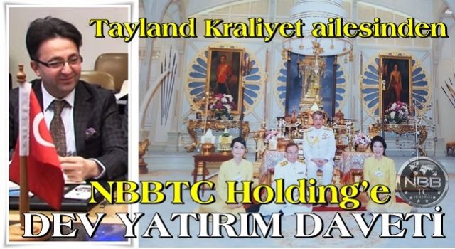 Tayland Kraliyet ailesinden NBBTC Holding’e dev yatırım daveti