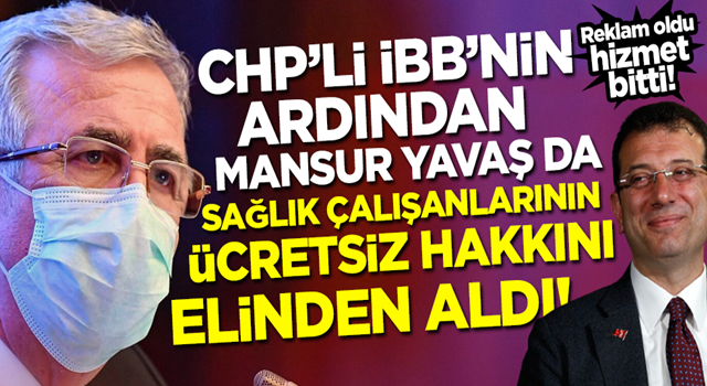 CHP'li İBB'nin ardından Mansur Yavaş da sağlık çalışanlarının ücretsiz haklarını kaldırdı!