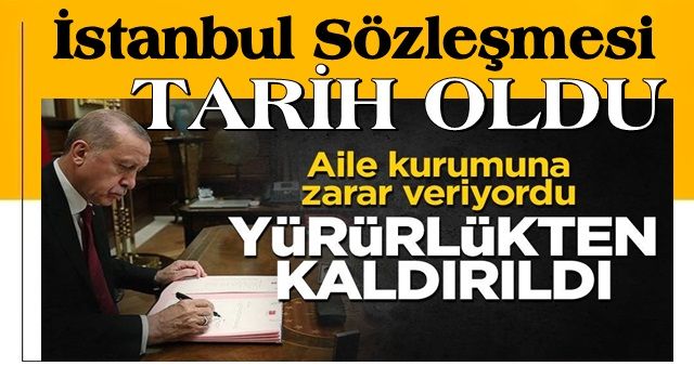 İstanbul Sözleşmesi yürürlükten kalktı