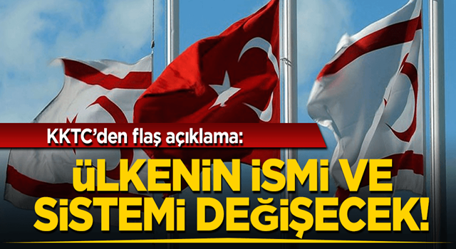 KKTC’den flaş açıklama: Ülkenin ismi ve sistemi değişecek!