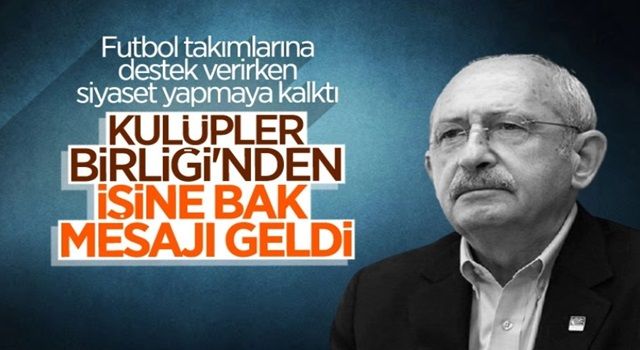 Kulüpler Birliği'nden Kılıçdaroğlu'na yanıt: Futbolun paydaşları tarafından çözülmeli