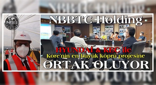 HYUNDAİ & KEC & NBBTC Ortaklığı için İLK KÖPRÜ KURULDU