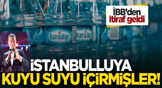 İBB skandalı itiraf etti! İstanbulluya 'kaynak suyu' diye kuyu suyu içirmişler!