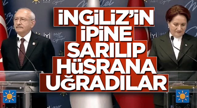 İngiliz'in yalanına sığınan Kılıçdaroğlu ve Akşener'in sesi çıkmıyor