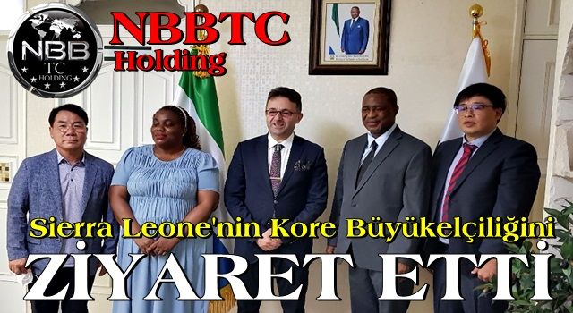 NBBTC Sierra Leone'nin Kore Büyükelçisini ziyaret etti