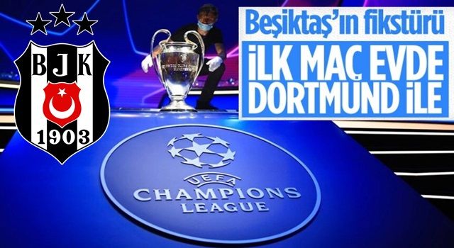 UEFA Şampiyonlar Ligi'nde Beşiktaş’ın fikstürü belli oldu