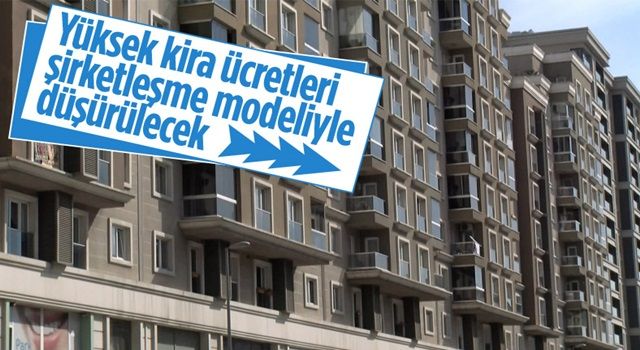 Ev kiralarındaki artışa karşı şirketleşme modeli