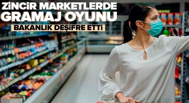 Ticaret Bakanlığı deşifre etti! Zincir marketlerde gramaj oyunu .