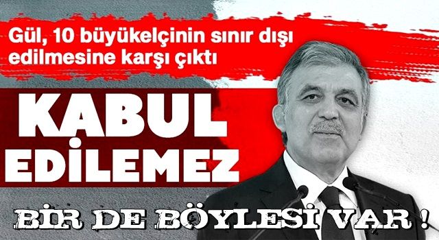 Abdullah Gül’den büyükelçi tepkisi: Elçiye zeval olmaz