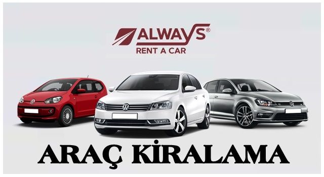 Araç kiralama işlemini güvenle gerçekleştirmek için Always Rent A Car'ı Seçin