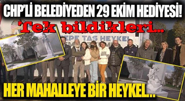 CHP'li Maltepe Belediye'sinden 29 Ekim hediyesi: Her mahalleye heykel