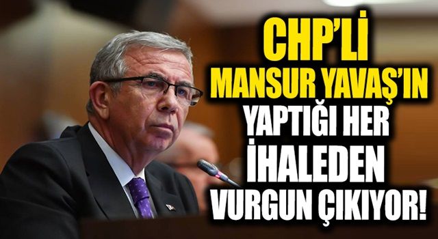 CHP'li Mansur Yavaş'ın yaptığı her ihaleden vurgun çıkıyor