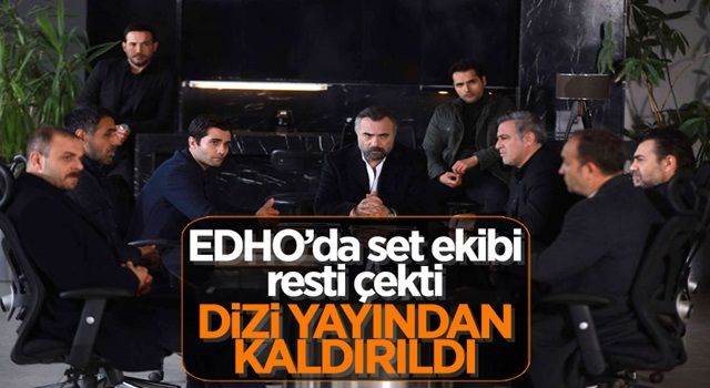 EDHO'da büyük kriz: Set ekibi resti çekti, dizi bitiyor!