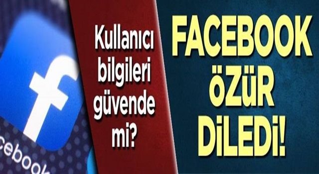 Facebook özür diledi!