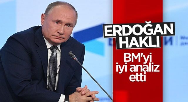 Vladimir Putin: Cumhurbaşkanı Erdoğan haklı