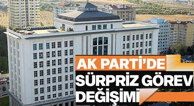 AK Parti’de görev değişimi yaşanacak