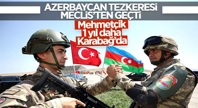 Azerbaycan tezkeresi TBMM'den geçti