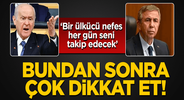 Bahçeli: “Bundan sonra Mansur Bey dikkat etsin”