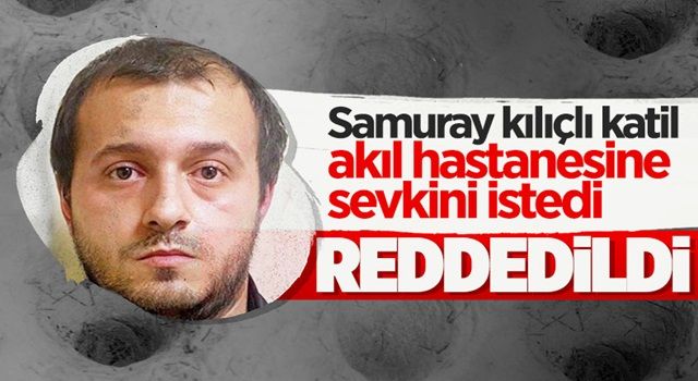 Başak Cengiz'in katilinin akıl hastanesine sevk talebi reddedildi