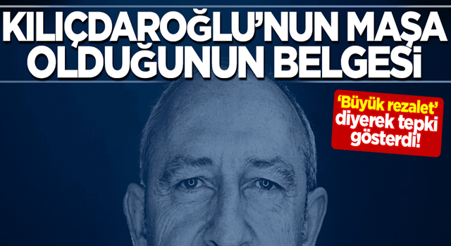 'Büyük rezalet' diyerek tepki gösterdi: İşte Kılıçdaroğlu'nun maşa olduğunun belgesi