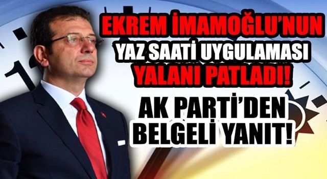 İBB Ekrem'in kalıcı yaz saati yalanı patladı! AK Parti İstanbul İl Başkanlığı'ndan infografili yanıt