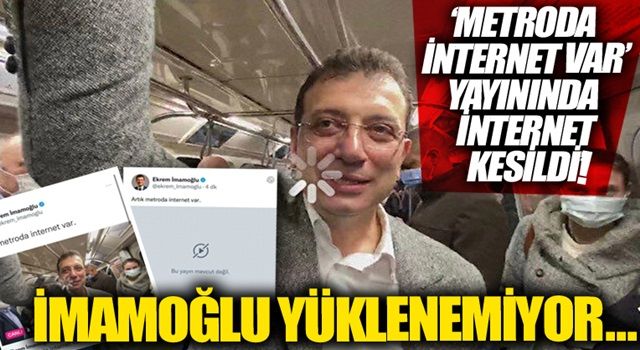 İBB Ekrem'in 'Metroda internet var' yayınında internet kesildi