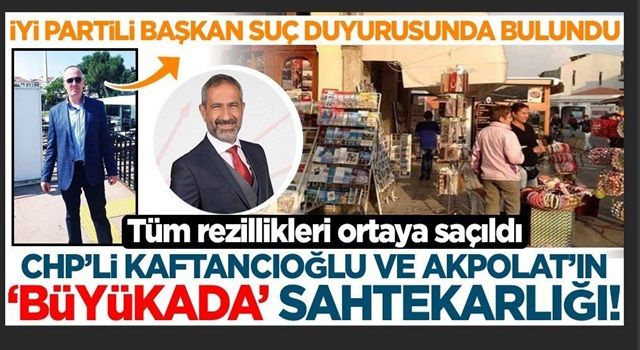 İYİ Partili Başkan Narman tüm sahtekarlıkları ortaya döktü! CHP'li Kaftancıoğlu ve Akpolat'ın Büyükada 'kurnazlığı'