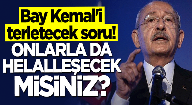 Kılıçdaroğlu'nu terletecek soru: Onlarla da helalleşecek misiniz?