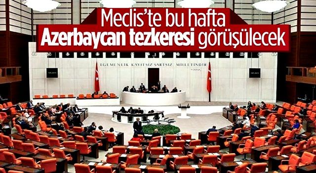 Meclis'in bu haftaki gündeminde 5'inci Yargı Paketi ve Azerbaycan Tezkeresi var