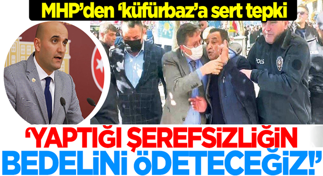 MHP'den küfürbaz Lütfü Türkkan'a tepki: Yaptığı şerefsizliğin bedelini ödeteceğiz!