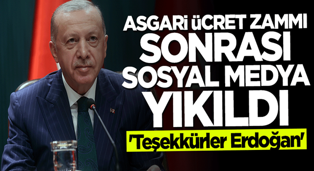 Başkan Erdoğan'ın asgari ücret zammını açıklamasının ardından 'Teşekkürler Erdoğan' etiketi zirvede