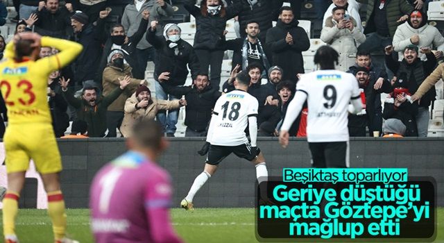 Beşiktaş Göztepeyi 2 golle geçtİ