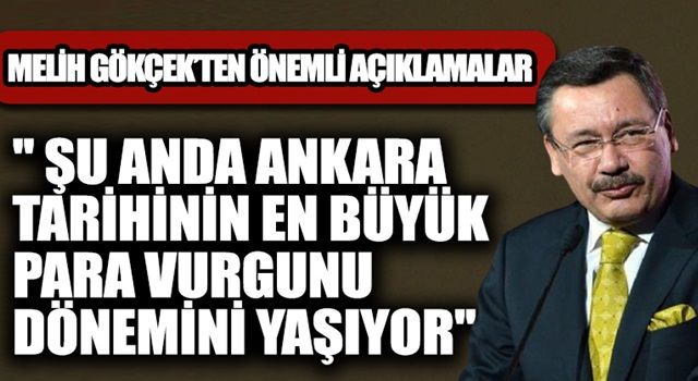 Melih Gökçek'ten olay açıklamalar!