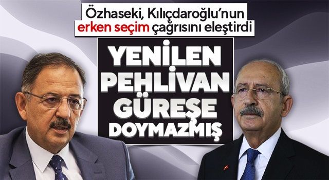 Özhaseki, Kılıçdaroğlu’nun erken seçim çağrısını değerlendirdi