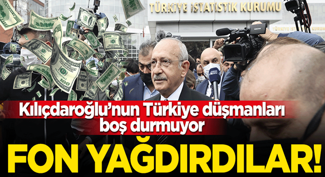 Türkiye düşmanları boş durmuyor... Kılıçdaroğlu'nun dostlarına fon yağdırdılar!