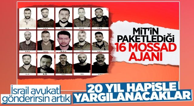 Türkiye'de yakalanan MOSSAD ajanlarının 20 yıla kadar hapsi istendi