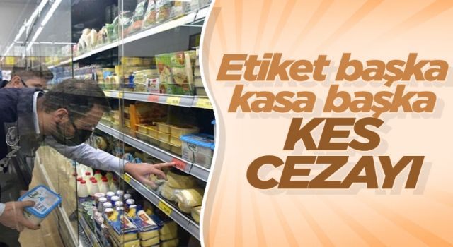 Tuzla’da fahiş fiyat denetimi: Etiket oyunu yapan marketlere ceza